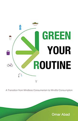 Green Your Routine: A Transition from Mindless Consumerism to Mindful