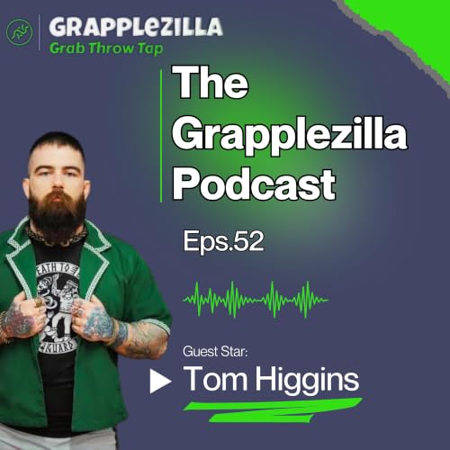 #52 - Tom "The Headhunter" Higgins - Reviving Irish Collar & Elbow Wrestling, Catch Wrestling & More...