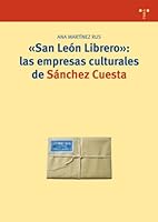 San Leon Librero: Las Empresas Culturales de Sanchez Cuesta 8497043235 Book Cover