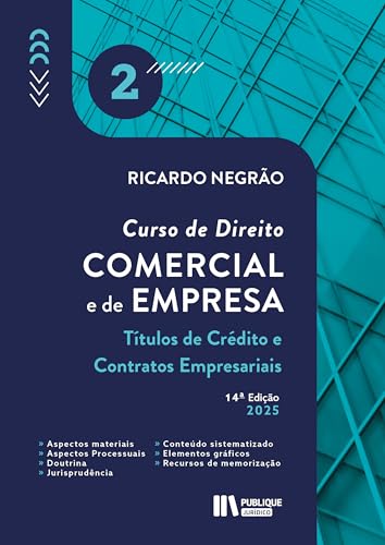 Curso de Direito Comercial e de Empresa Vol. 2 - 14ª edição 2025: Títulos de Crédito e Contratos Empresariais Contratos Empresariais
