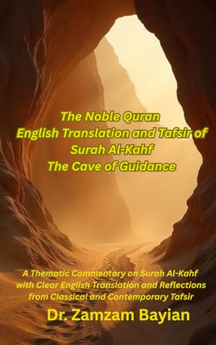 The Noble Quran: English Translation and Tafsir of Surah Al-Kahf: The Cave of Guidance: A Thematic Commentary on Surah Al-Kahf with Clear English Translation and Reflections
