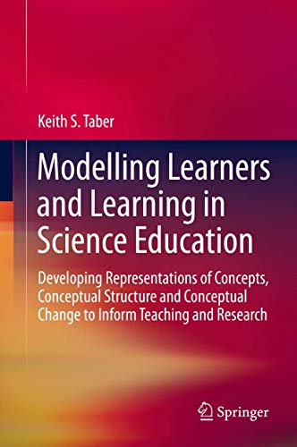 Modelling Learners and Learning in Science Education: Developing Representations of Concepts, Conceptual Structure and Conceptual Change to Inform Teaching and Research view 2