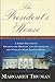 The President's House: A First Daughter Shares the History and Secrets of the World's Most Famous Home