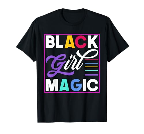 Black Girl Magic Pride Mes de la Historia Negra Africana Camiseta