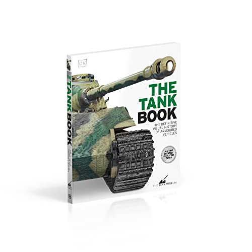 The Tank Book: The Definitive Visual History of Armoured Vehicles