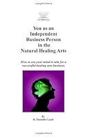 You as an Independent Business Person in the Natural Healing Arts 0973113022 Book Cover