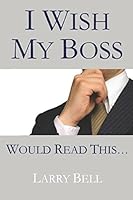 I Wish My Boss Would Read This... 1983246786 Book Cover