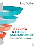 Selling & Sales Management: Developing Skills for Success