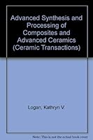 Advanced Synthesis and Processing of Composites and Advanced Ceramics (Ceramic Transactions) 1574980009 Book Cover