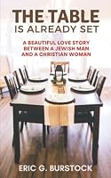 The Table is Already Set: A Beautiful Love Story Between a Jewish Man and a Christian Woman 1947153293 Book Cover