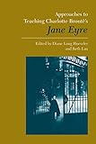 Approaches to Teaching Charlotte Brontë's Jane Eyre (Approaches to Teaching World Literature)