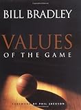 Values of the Game by Bill Bradley (1998-10-01)