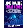 ALGO TRADING CHEAT CODES: Techniques For Traders To Quickly And Efficiently Develop Better Algorithmic Trading Systems (Essential Algo Trading Package)