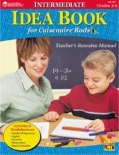 Paperback Intermediate Idea Book for Cuisenaire Rods: Teacher's Resource Manual / Grades 3-5 Book