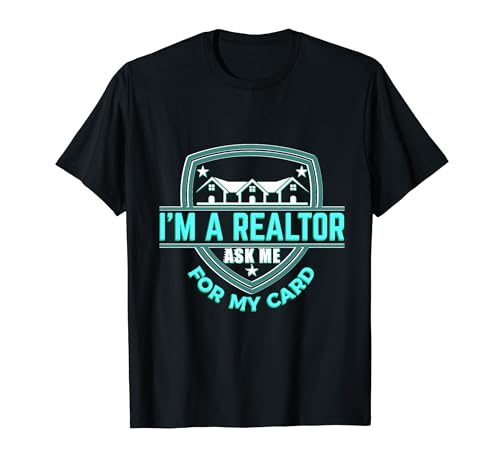Funny Realtor Pregúntame por mi tarjeta Regalos de bienes raíces Camiseta