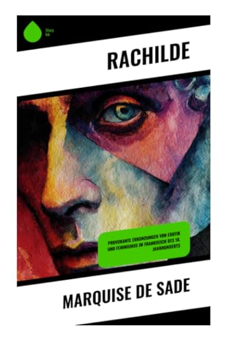 Marquise de Sade: Provokante Erkundungen von Erotik und Feminismus im Frankreich des 18. Jahrhunderts