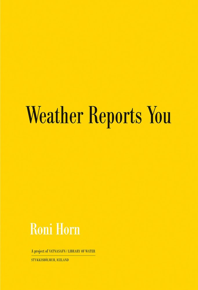 Weather Reports You by Roni Horn (Paperback Book)