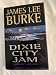 Dixie City Jam (Robicheaux, Book 7)