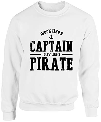 Image of Hippowarehouse Work Like A Captain Play Like A Pirate Unisex Jumper Sweatshirt Pullover (Specific Size Guide in Description) White