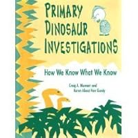 Primary Dinosaur Investigations: How We Know What We Know 1563082462 Book Cover