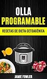  Olla programable: Recetas de Dieta Cetoagénica
