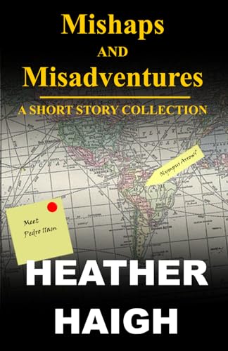 Mishaps and Misadventures: Lily Michaels Adventures (A Lily Michaels Adventure)