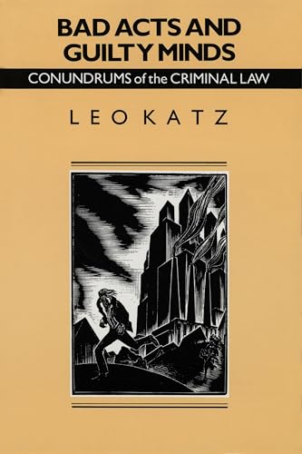 Bad Acts and Guilty Minds: Conundrums of the Criminal Law (Studies in Crime and Justice)