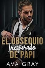 El Obsequio Inesperado de Papi (Los Millonarios Machos Alfa)