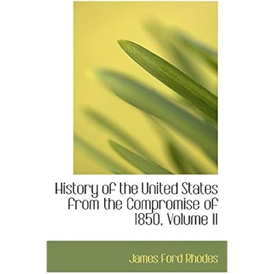 History of the United States from the Compromise of 1850, Volume II: 2
