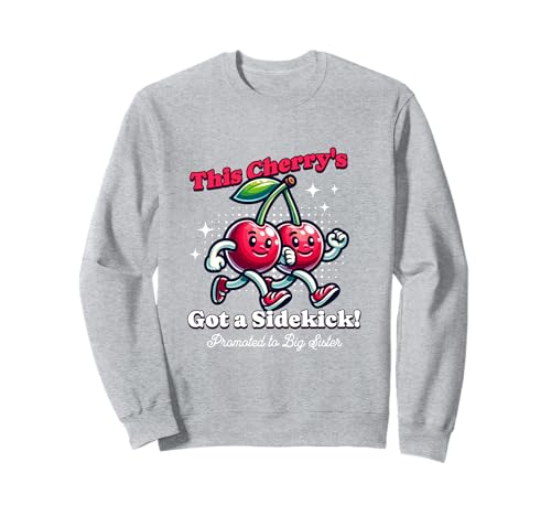 Cherry Promoted to Big Sister Baby Announcement - Cita divertida Sudadera