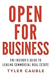 Open for Business: The Insider’s Guide to Leasing Commercial Real Estate