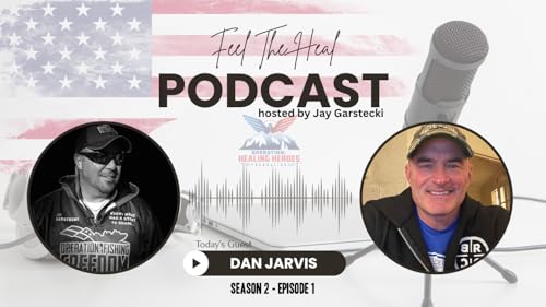 Operation Healing Heroes - Feel The Heal: Dan Jarvis - US Army Combat Veteran & Founder of Healing The Hero