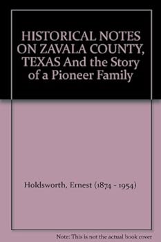 Paperback HISTORICAL NOTES ON ZAVALA COUNTY, TEXAS And the Story of a Pioneer Family Book