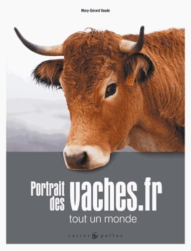 Preisvergleich Produktbild Portraits des vaches.fr: Tout un monde