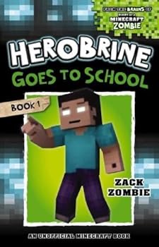 Paperback Herobrine Goes to School (Herobrine's Wacky Adventures #1) Book