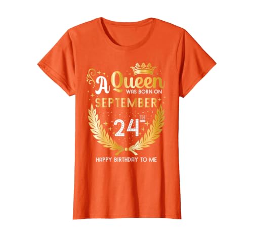 A Queen was Born on September 24 Cute Girly September 24th T-Shirt, Women, Orange, Small
