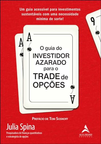 O guia do investidor azarado para o trade de opções: um guia acessível para investimentos sustentáveis com uma necessidade mínima de sorte!