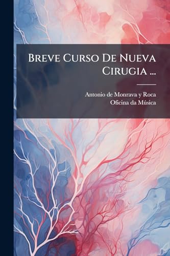 Breve Curso De Nueva Cirugia ... (Spanish Edition)