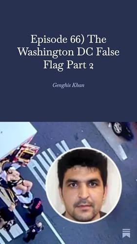 Episode 66) The Washington DC False Flag Part 2