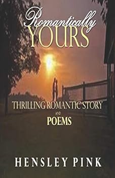 Paperback Romantically Yours: Thrilling Romantic Story and Poems Book