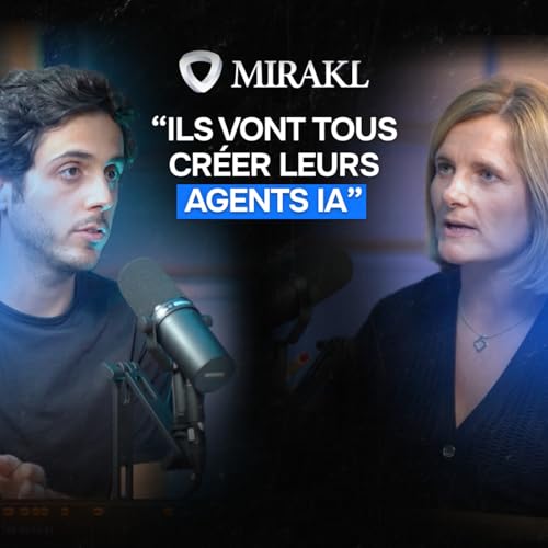 Comment Mirakl transforme ses op&eacute;rations et son march&eacute; gr&acirc;ce &agrave; l&rsquo;IA ? (avec Anne-Claire Baschet)