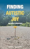 Finding Autistic Joy B0CPFK7P8C Book Cover