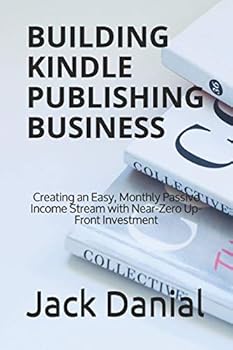 Paperback Building Kindle Publishing Business: Creating an Easy, Monthly Passive Income Stream with Near-Zero Up-Front Investment Book
