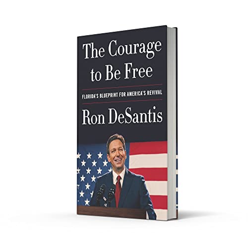 The Courage to Be Free: Florida's Blueprint for America's Revival
