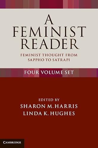 A Feminist Reader 4 Volume Set: Feminist Thought From Sappho To Satrapi (4 Vol Set)