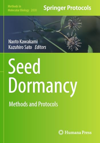 Seed Dormancy: Methods and Protocols (Methods in Molecular Biology)