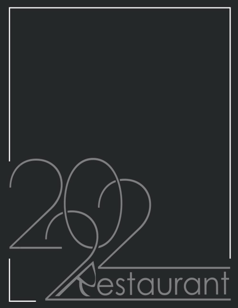 2022 Restaurant: Record and Tracking Reservation Book For Restaurant, 365 Day Table Reservations, Dated Pages, Over 10000 Entries, 8.5 x 11 Format