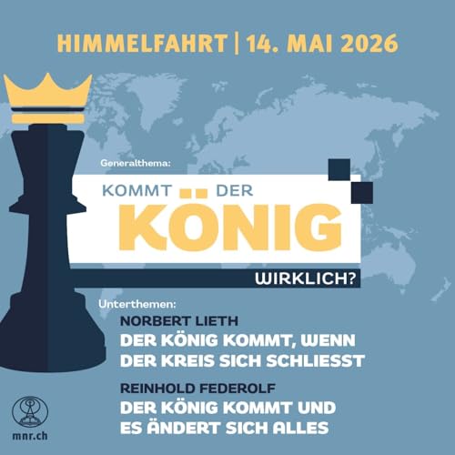 Kommt der K&ouml;nig wirklich? - Teil II: &laquo;Der K&ouml;nig kommt, und es &auml;ndert sich alles&raquo; | Reinhold Federolf (Freundestreffen Sindelfingen)