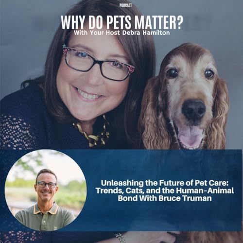 Unleashing the Future of Pet Care: Trends, Cats, and the Human&ndash;Animal Bond with Bruce Truman copertina