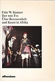  Der rote Fes: Über Besessenheit u. Kunst in Afrika